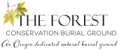 The Forest Conservation Burial Ground, an Oregon dedicated natural burial ground